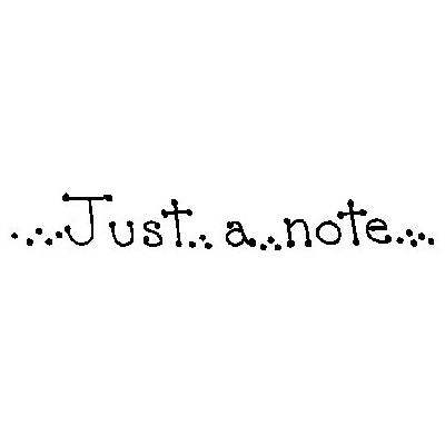Just A Note